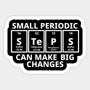 Small Periodic Steps Can Make Big Changes Sticker